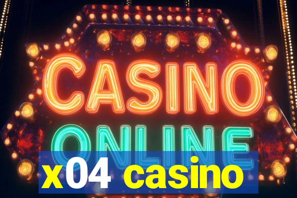 x04 casino